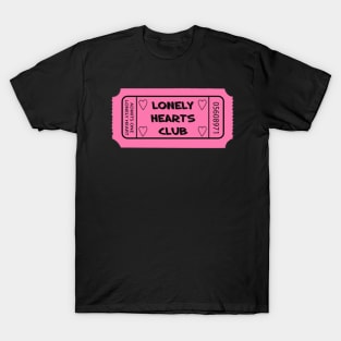 lonely hearts club ticket T-Shirt